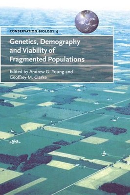 Genetics, Demography and Viability of Fragmented Populations by Andrew G. Young