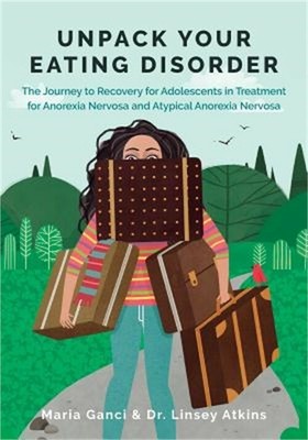 Unpack Your Eating Disorder: The Journey to Recovery for Adolescents in Treatmen