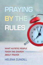 Helena Cundill Praying by the Rules: What Autistic Peopl (Paperback) (UK IMPORT)