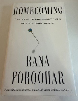 Rana Foroohar Homecoming: The Path To Prosperity In A Post-Global World Book New