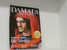Damals- Das Magazin für Geschichte 3/ 20013 "Macht und Glanz- Die Medici" u.v.m.