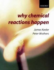 Why Chemical Reactions Happen - Paperback, by...