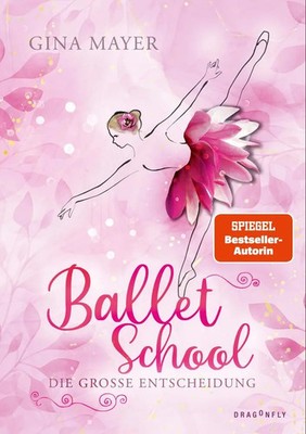 Ballet School - Die große Entscheidung | Gina Mayer | Buch | Ballet School