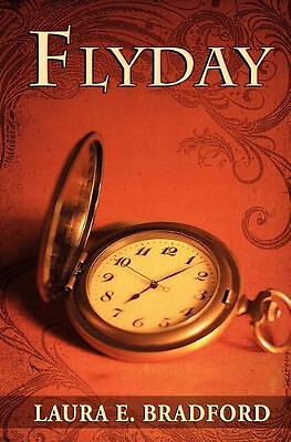Flyday By Laura E Bradford - New Copy - 9781456569709