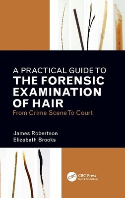 A Practical Guide To The Forensic Examination Of Hair - 9781032108612