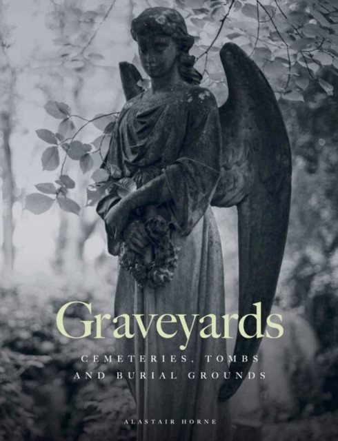 Graveyards by Alastair Horne (Hardback Book)