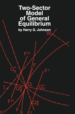 Two-Sector Model of General Equilibrium -  NEW Harry G. Johnso 2007