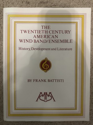 The Twentieth Century American Wind Band/Ensemble - Battisti (Paperback)