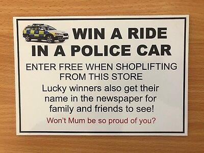 WIN A FREE RIDE IN A POLICE CAR BY SHOPLIFTING FROM THIS SHOP FUNNY SIGN