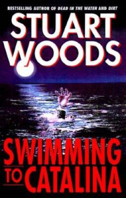 Swimming to Catalina: A Novel - Hardcover By Stuart Woods - GOOD