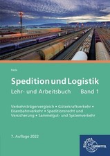 Spedition und Logistik, Lehr- und Arbeitsbuch Band 1: Lernfelder 4-6: Verke ...