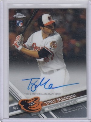 2017 Trey Mancini Topps Chrome On Card ROOKIE AUTO - TM Baltimore Orioles RC QTY
