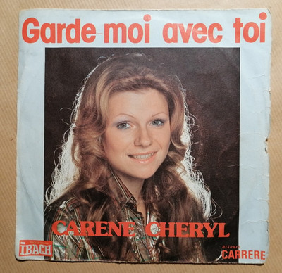 CARENE CHERYL Behalte mich mit dir / Ich gehöre dir 7'' 45T CARRERE 49.091 Karen