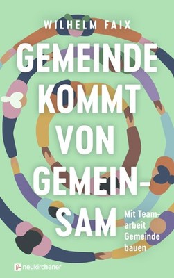 Gemeinde kommt von gemeinsam | Wilhelm Faix | deutsch
