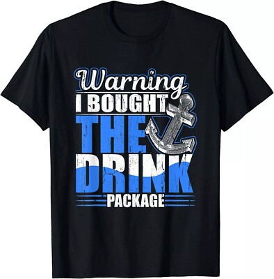 NEW Warning I Bought The Drink Package Cruise Ship Party T-Shirt
