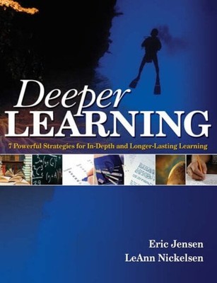 Deeper Learning : 7 Powerful Strategies for in-Depth and Longer-L