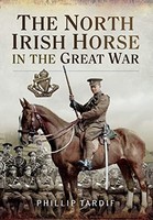 Phillip Tardif - North Irish Horse In The Great War - Paperback - G245Z