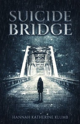 The Suicide Bridge - Klumb Hannah Katherine