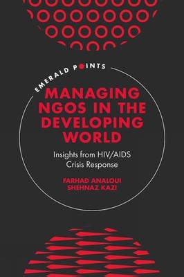 Managing NGOs in the Developing World: Insights from HIV/AIDS Crisis Response by