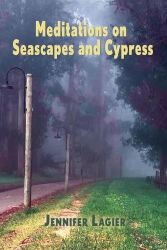 Jennifer Lagier Meditations On Seascapes And Cypress (taschenbuch)