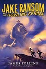 Jake Ransom and the Howling Sphinx by James Rollins (Paperback / softback)