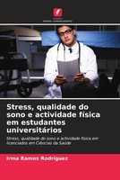 Irma Ramos RodríGuez | Stress, Qualidade Do Sono E Actividade FíSica Em...