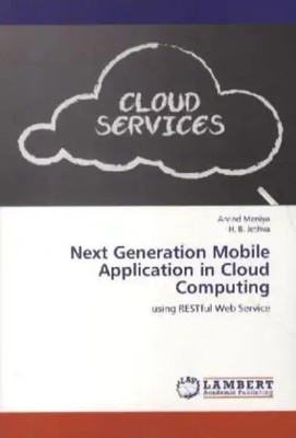 Arvind Meniya (u. a.) | Next Generation Mobile Application in Cloud Computing