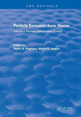 Particle Emission From Nuclei: Volume I: Nuclear Deformation Energy by Dorin N.