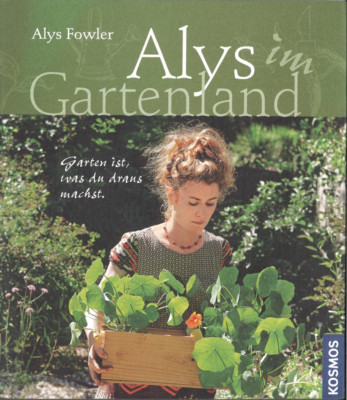 Alys im Gartenland von Alys Fowler (Taschenbuch, 2008)