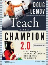 Teach Like a Champion 2.0: 62 Techniques that Put Students on the Path to Colle
