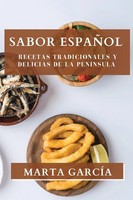 Sabor EspañOl | Recetas Tradicionales Y Delicias De La PeníNsula | Marta GarcíA
