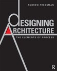 Designing Architecture: The Elements of Process
