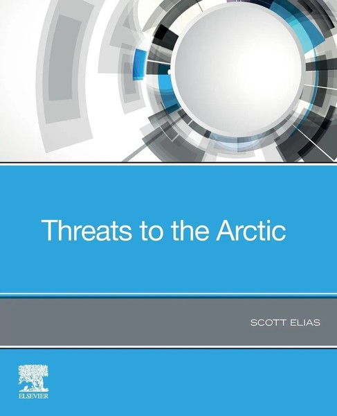 Scott Elias | Threats To The Arctic | Taschenbuch | Englisch (2021)-image