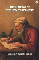 The Making Of The New Testament Benjamin Wisner Bacon Taschenbuch Englisch 2025