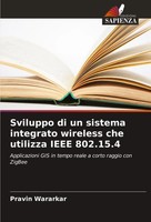 Sviluppo Di Un Sistema Integrato Wireless Che Utilizza Ieee 802.15.4 Wararkar