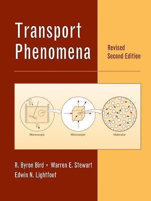 Transport Phenomena by R. Byron Bird, Edwin N. Lightfoot and Warren E....