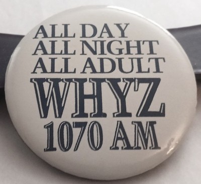 WHYZ 1070 AM All Day All Night All Adult RARE Button Greenville SC Radio