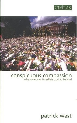 Conspicuous Compassion: Why Sometimes It Really Is Cruel To Be K