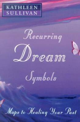 Recurring Dream Symbols: Maps to Healing Your Past - Paperback - GOOD