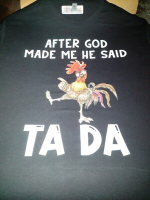 ''After God made me He said Ta Da'' Graphic Tee