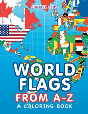 World Flags from A-Z (A Coloring Book) -  NEW Jupiter Kids 2015