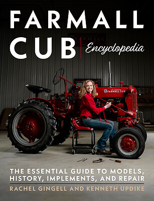 Farmall Cub Encylopedia: The Essential Guide to Models, History, Implements, and