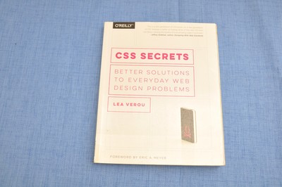 CSS Secrets : Better Solutions to Everyday Web Design Problems by Lea Verou