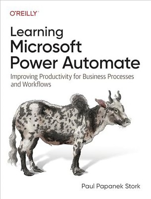 Learning Microsoft Power Automate: Improving Productivity for Bu