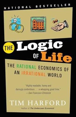 The Logic of Life: The Rational - Paperback, by Harford Tim - Very Good