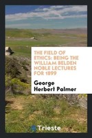 George Herbert Palmer | The Field Of Ethics | Taschenbuch | Englisch (2017)