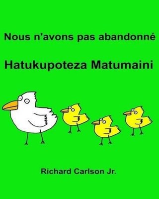 Nous n'avons pas abandonn Hatukupoteza Matumaini: Livre d'images pour enfants Fr