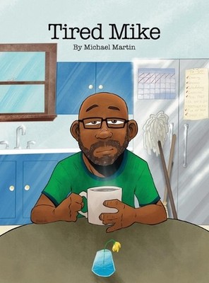 Tired Mike by Michael Martin Hardcover Book