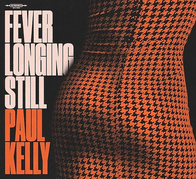 Paul Kelly - Fever Longing Still - 2024 CD Album in Digisleeve *New and sealed*