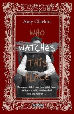 Who Watches This Place (What Walks These ... by Amy Clarkin Paperback / softback